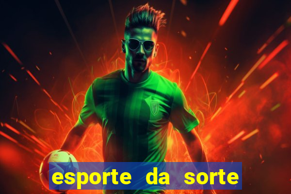 esporte da sorte deposito minimo